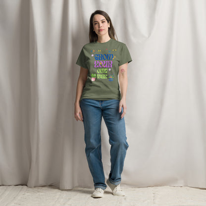 Grow your own way Classic T-Shirt