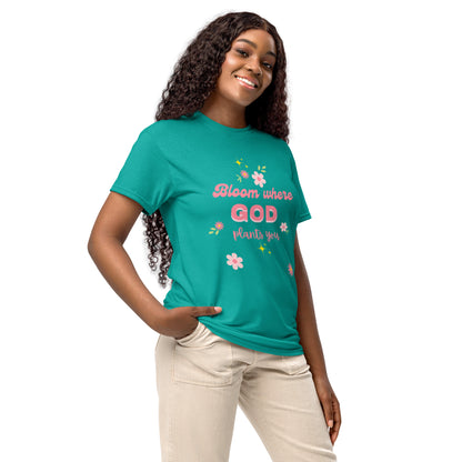 Bloom where God plants you  DryBlend® T-Shirt