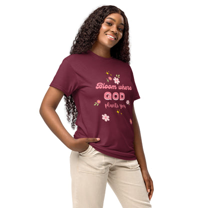 Bloom where God plants you  DryBlend® T-Shirt